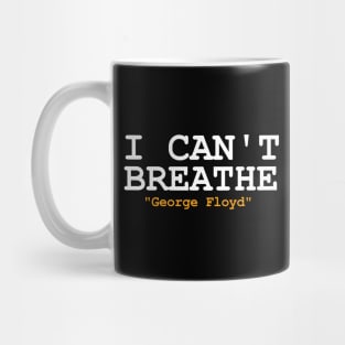 I CAN'T BREATH George Floyd Mug